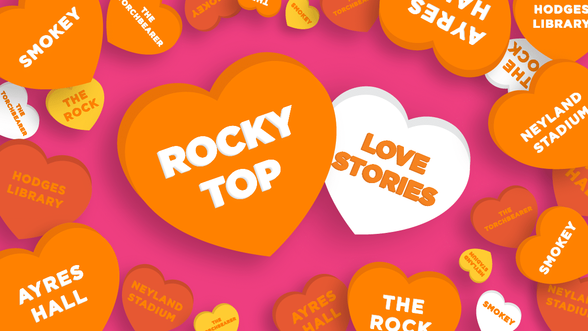 Orange and white hearts that say Rocky Top Love Stories and names of UT icons such as Ayres Hall, The Rock, Neyland Stadium, and Smokey